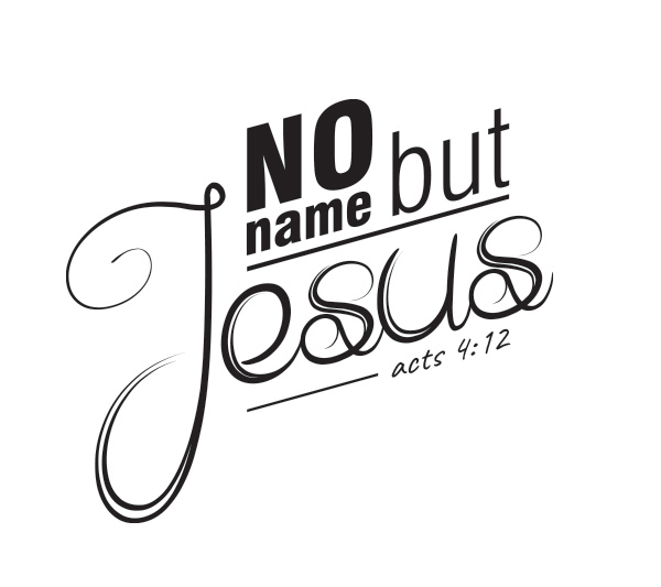 No Name But Jesus